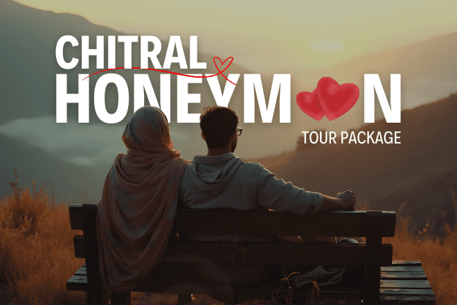 Chitral Honeymoon Tour Package