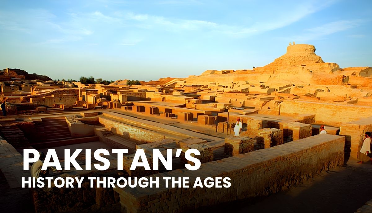 Pakistan’s History Through the Ages - Guide Tourism Pakistan